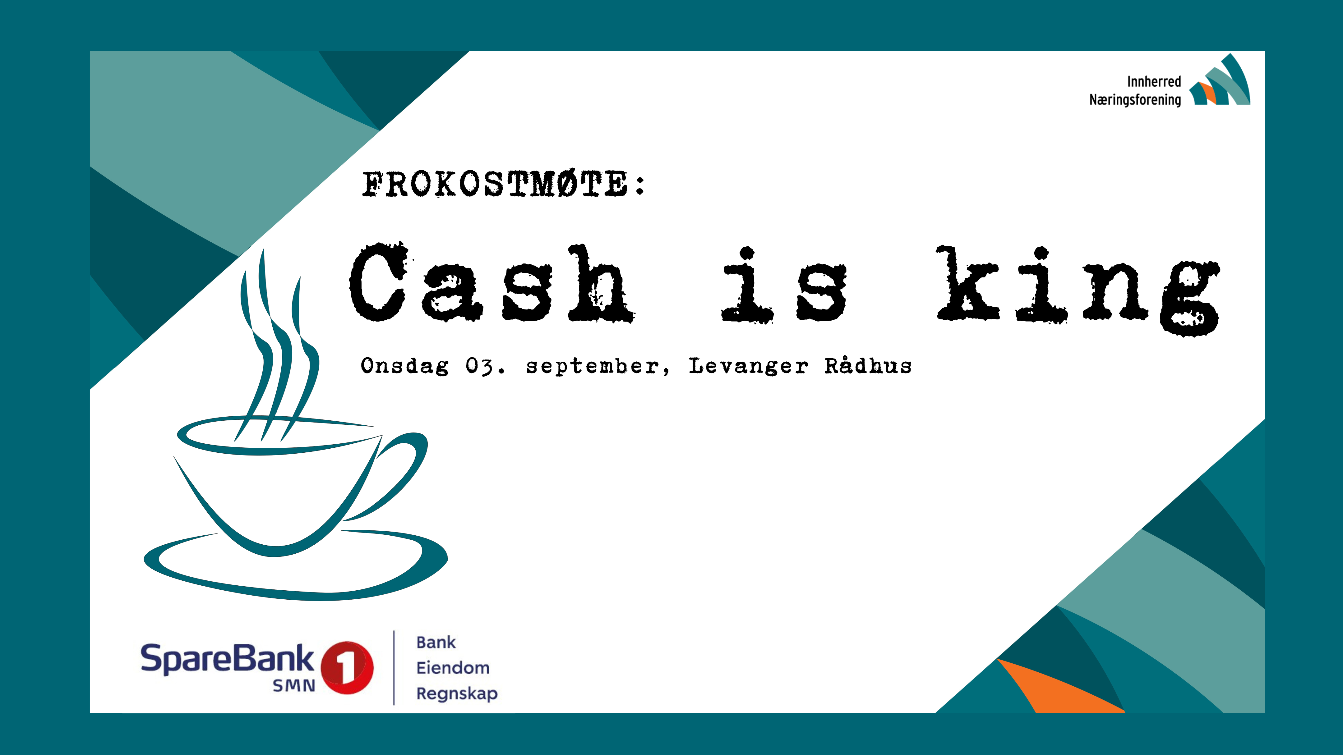 Frokostmøte: Cash is King! Likviditet er nøkkelen til suksess