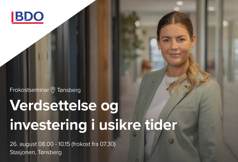 BDO inviterer: Verdsettelse og investeringer i usikre tider