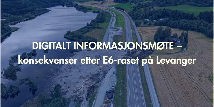 Invitasjon til digitalt informasjonsmøte – konsekvenser etter E6-raset på Levanger