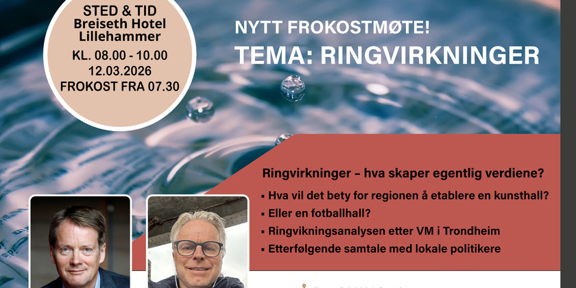 Frokostmøte Lillehammer Næringsforening - Ringvirkninger