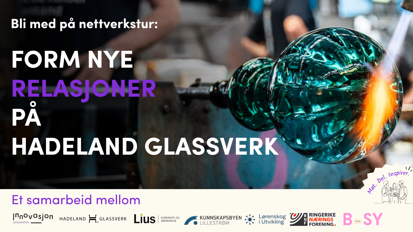 Form nye relasjoner på Hadeland Glassverk